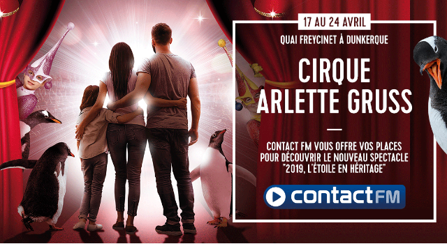 GAGNEZ VOS PLACES POUR LE CIRQUE ARLETTE GRUSS A DUNKERQUE