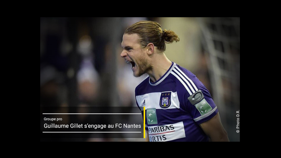 Le belge Guillaume Gillet signe au FC Nantes